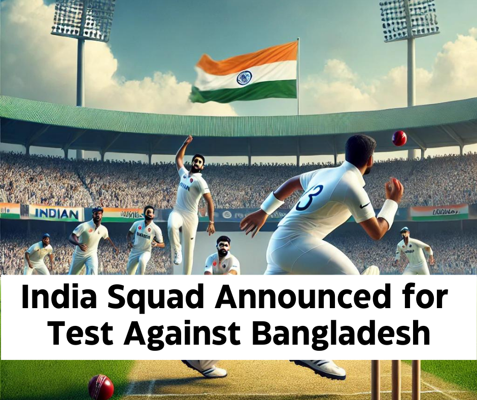 India Squad Announced for Test Against Bangladesh